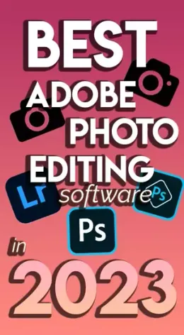 Best Adobe Photo Editing Software in 2023