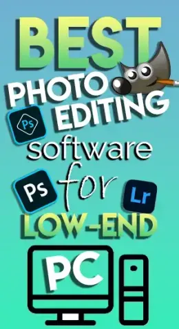 Best Photo Editing Software for Low-end PC (19 editors tested) in 2023