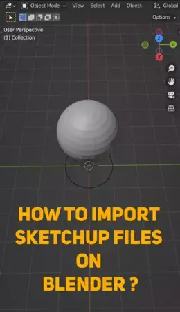 How to import SketchUp Files on Blender?