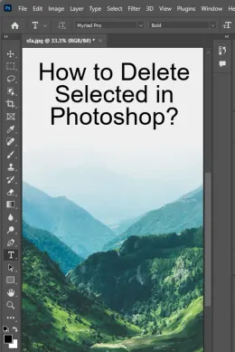 How to Delete Selected in Photoshop? - With Images!
