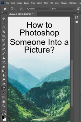 How to Photoshop Someone Into a Picture? 6 Steps!