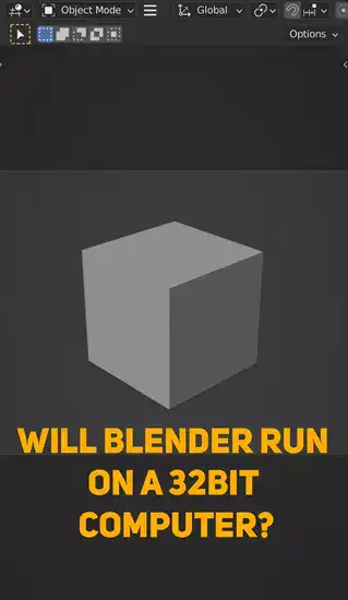 Will Blender run on a 32-bit computer?